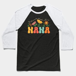 My Favorite People Call Me Nana Mothers Day Baseball T-Shirt